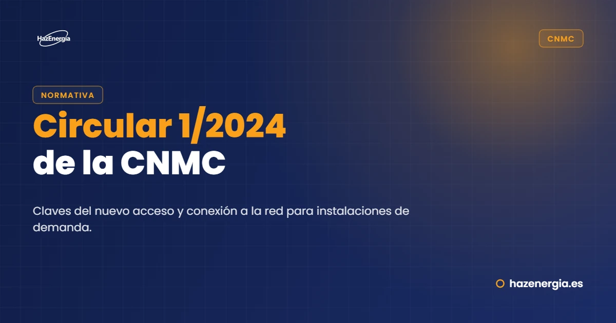 Circular 1/2024 de la CNMC: Claves del nuevo acceso y conexión a la demanda eléctrica