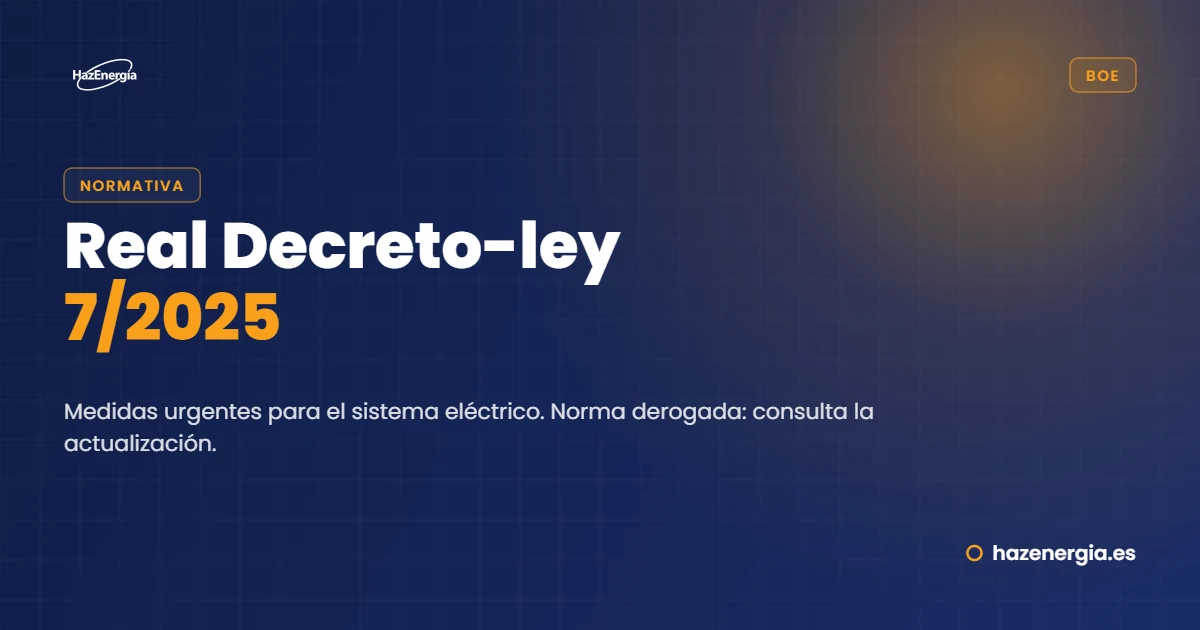 Novedades clave del Real Decreto-ley 7/2025: Impulso urgente al sistema eléctrico