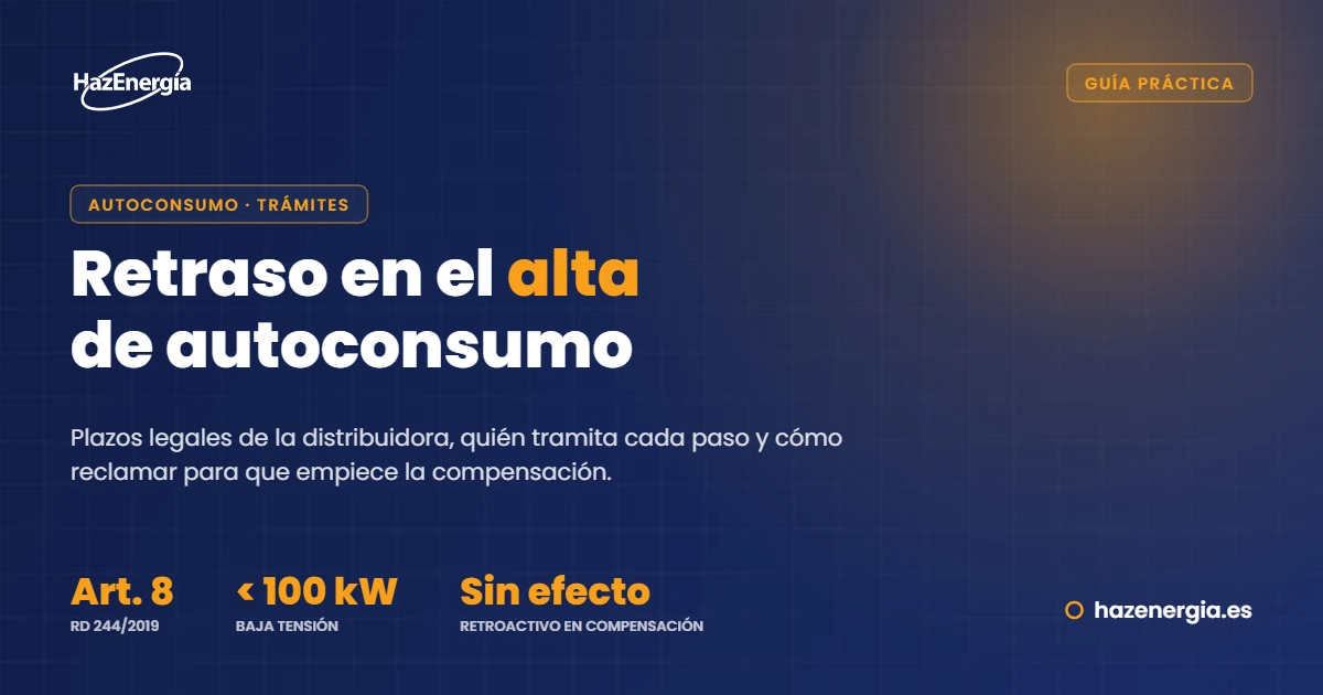 Retraso en el alta de autoconsumo: qué hacer