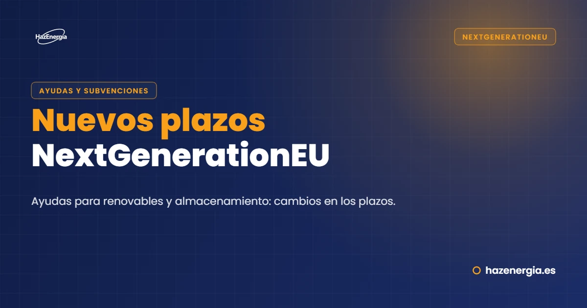 Nuevos plazos en ayudas NextGenerationEU para renovables y almacenamiento