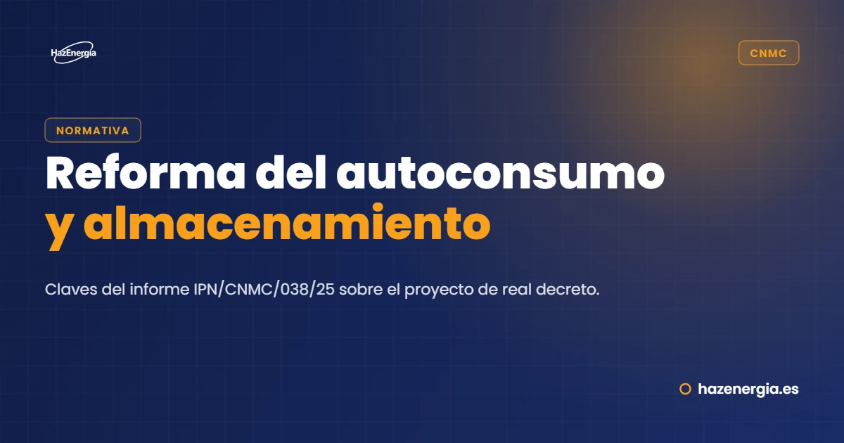 La CNMC analiza la reforma del autoconsumo y el almacenamiento (IPN/CNMC/038/25)