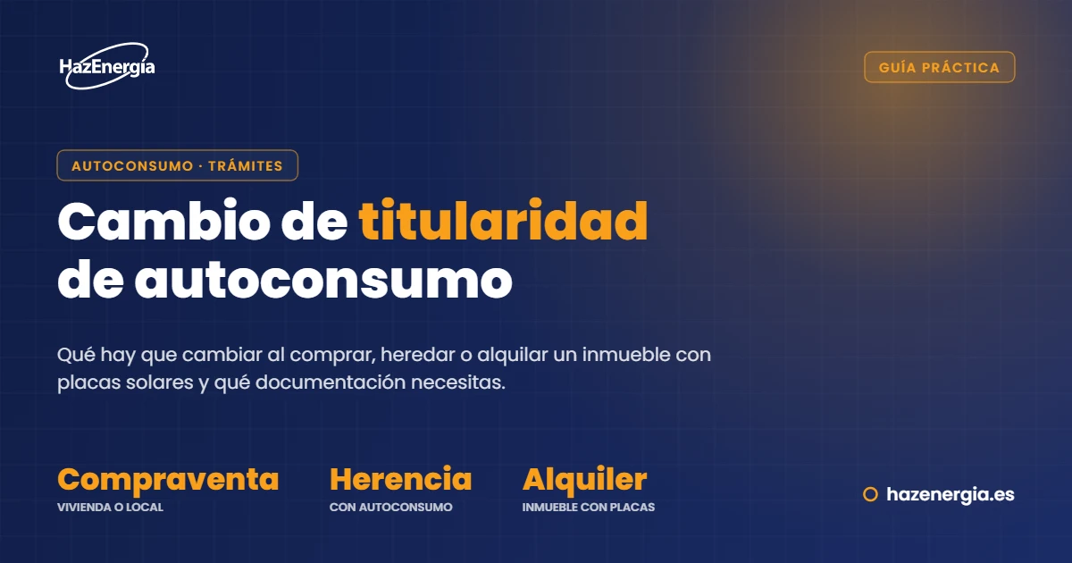 Cambio de titularidad de autoconsumo: compraventa, herencia o alquiler